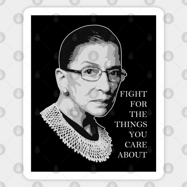 Ruth Bader Ginsburg ✅ Fight For The Things You Care About Sticker by Sachpica